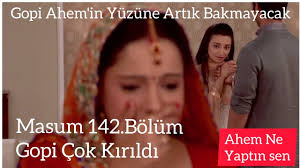 Masum 142 Bolum Turkce Gopi Ahem Le Bir Daha Konusmayacagina Yemin Etti Ne Yaptin Sen Ahem Youtube