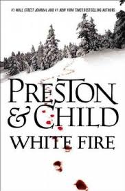 White Fire By Douglas J Preston Special Agent Pedergast Investigates After A Woman Is Thrown In Jail By The Owners Of A Fire Book Preston Child Lincoln Child