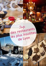 Top Des Restaurants Les Plus Insolites Ou Vivre Une Experience Inoubliable A Lyon Restaurant Insolite Restaurant Insolite Lyon Lyon Insolite
