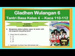 Berikut kami sajikan kunci jawaban tema 6 kelas 4 sd atau mi buku tematik subtema 2 pembelajaran 5 kurikulum 2013 edisi revisi 2017 halaman 106 bahasa daerah dan makanan khasnya. Tantri Basa Kelas 4 Gladhen Wulangan 6 Hal 110 112 Basa Jawa Kelas 4 Youtube