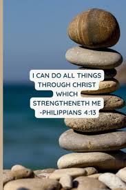 I CAN DO ALL THINGS THROUGH CHRIST WHICH STRENGTHENTH ME: JOURNAL: Bailey,  Stacy: Amazon.com: Books