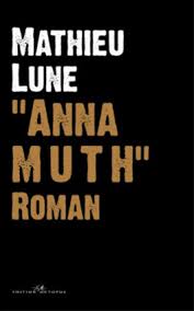 Anna Muth von Mathieu Lune bei LovelyBooks (