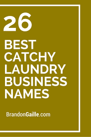 401 Best Catchy Laundry Business Names Laundry Business Laundry Service Business Laundromat Business