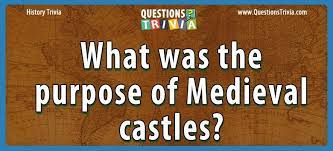 Whether you have a science buff or a harry potter fanatic, look no further than this list of trivia questions and answers for kids of all ages that will be fun for little minds to ponder. Question What Was The Purpose Of Medieval Castles