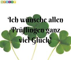 Viel Gluck Erfolg Spruche Gluckwunsche Zur Prufung