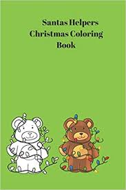 Collection by christina sawyer • last updated 19 hours ago. Santa S Helpers Christmas Coloring Book Medium Size 6x9 Inch Christmas Coloring Book With 47 Coloring Pages Featuring Santa Bears Penguins And More Press Get Silly 9781675831496 Amazon Com Books