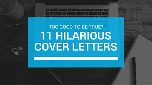 11 Extremely Funny Cover Letters That People Actually Sent Vappingo