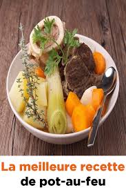 La Meilleure Recette De Pot Au Feu Pot Au Feu Recettes De Cuisine Meilleur Recette