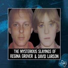 The Mysterious Slayings of Regina Grover & David Larson by Gone Cold