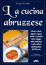 Una Trattazione Approfondita Dedicata Alla Cucina E Alla Gastronomia Abruzzese Seconda Edizione Dell Opera Comp Ricette Ricette Di Cucina Consigli Di Cucina