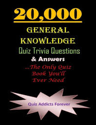 In a time when every side seems convinced it has the answers, the atlantic and hbo are p. 20 000 General Knowledge Quiz Trivia Questions And Answers Ebook By Quiz Addicts Forever 9780244190064 Rakuten Kobo Greece