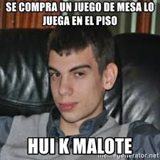 Entrega un objeto a una persona de objetivo: Se Compra Un Juego De Mesa Lo Juega En El Piso Hui K Malote Hercules Malote Meme Generator