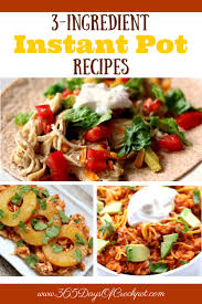 3 Ingredient Instant Pot Recipes 365 Days Of Slow Cooking And Pressure Cooking