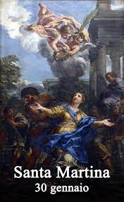 Il santo di oggi, 30 gennaio, è santa martina. Il Santo Del 30 Gennaio