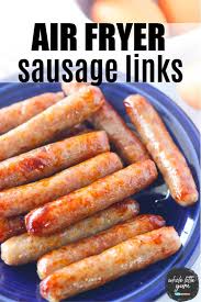 How do you cook sausage in an air fryer? Breakfast Sausage Links In Air Fryer Whole Lotta Yum