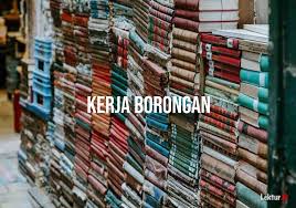 Untuk upah borongan, dibagi dengan jumlah hari dalam menyelesaikan perkerjaan borongan. Arti Kerja Borongan Di Kamus Besar Bahasa Indonesia Kbbi Lektur Id