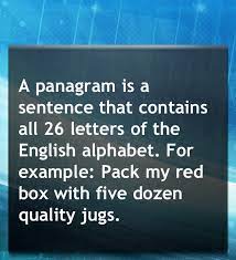 Each of the 26 letters of the english alphabet is used within it. A Panagram Is A Sentence That Contains All 26 Letters Of The English Alphabet For Example Pack My Red Box With Five Do Sentences Wonderful Words School Memes