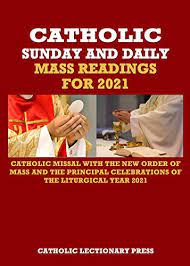 Principal celebrations of the liturgical year 2021. Catholic Sunday And Daily Mass Readings For 2021 Catholic Missal With The New Order Of Mass