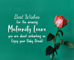 Check spelling or type a new query. 70 Maternity Leave Wishes Messages And Quotes Wishesmsg