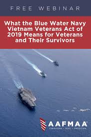What The Blue Water Navy Vietnam Veterans Act Of 2019 Means For Veterans Spouselink In 2020 Blue Water Navy Vietnam Veterans Blue Water