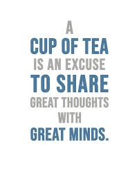 Great minds, great quotes poster 24 x 36 saved by the blacklight zone. Tea Quotes A Cup Of Tea Tea Poster Tea And Coffee Quotes Cafe Poster Quote Poster Art Print By Studio Grafiikka