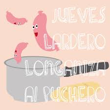 Jueves Lardero Longaniza Al Puchero Jueves Lardero Longaniza Zaragoza Carnaval Frases Chulas Frase Del Dia Frases