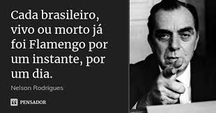 Cada Brasileiro Vivo Ou Morto Ja Foi Nelson Rodrigues
