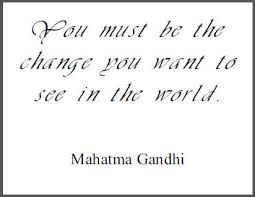Maybe you would like to learn more about one of these? Gandhi Quote On Being The Change Student Handouts