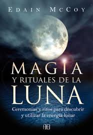 El palacio de la luna descargar epub español. Libro Magia Y Rituales De La Luna Ceremonias Y Ritos Para Descubrir Y Utilizar La Energia Lunar Edain Mccoy Isbn 9788496111806 Comprar En Buscalibre