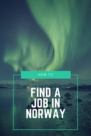 How To Find A Job In Norway Life In Norway Norway Travel Norway Travel Guide Norway Travel Summer