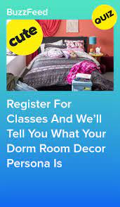 Register For Classes And We Ll Tell You What Your Dorm Room Decor Persona Is Register For Classes Dorm Room Decor Quiz