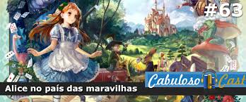 Resultado de imagem para fotos o pais das maravilhas