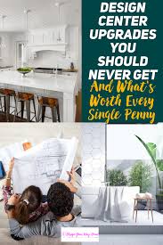 Design Center Upgrades You Should Never Get And The Ones You Should In 2020 Design Design Center Showroom New Home Designs