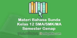 Ieu di handap aya conto video patandang pasanggiri biantara basa sunda tingkat sma, waktos pasanggiri bahasa, sastra, aksara dan kebudayaan sunda di tingkat provinsi jawa barat taun 2019 anu diayakeun di lembang kabupaten bandung babarat. Materi Bahasa Sunda Kelas 12 Sma Smk Ma Semester Genap Kurikulum 2013 Sundapedia Com