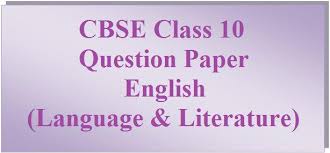 Class 10 English Language Literature Question Paper 2017