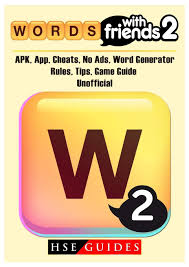 Maybe you would like to learn more about one of these? Words With Friends 2 Apk App Cheats No Ads Word Generator Rules Tips Game Guide Unofficial Guides Hse 9781985726567 Amazon Com Books