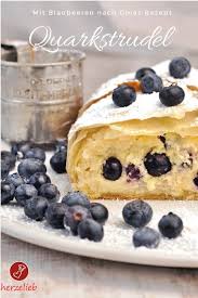 Oma S Quarkstrudel Mit Heidelbeeren Rezept Fur Meinen Besten Kuchen Rezept Heidelbeeren Rezepte Strudelteig Rezept Rezepte
