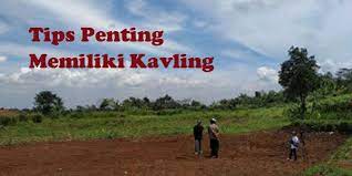 Tanah kavling mulanya adalah tanah kosong yang sudah siap dipakai untuk di bangun rumah, ruko, kontrakan, ataupun lainnya. Tips Pintar Memiliki Tanah Kavling Dengan Harga Bombastis