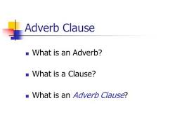 A few adverbs of manner have the same form as the adjective : Adverbial Clauses Ppt Download