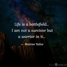 17 Life Is A Battlefield Quotes Life Quote Quoteslife99 Com In 2020 Warrior Quotes Life Quotes This Is Us Quotes