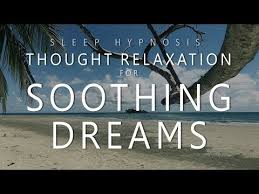 Sleep Hypnosis Thought Relaxation For Soothing Dreams Guided Sleep Meditation Lucid Dreaming Youtube Hypnosis Deep Sleep Meditation Sleep Meditation