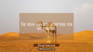 Explore all famous quotations and sayings by proverb on quotes.net. The Devil Can Cite Scripture For His Purpose Hoopoequotes