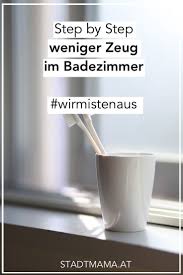 Das Badezimmer Ausmisten Ausmisten Badezimmer Das Minimalismus Aufraumen Und Putzen Minimalismus
