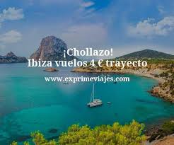 Chollazo Ibiza Vuelos Por 4 Euros Trayecto Ibiza Vuelos Viajes