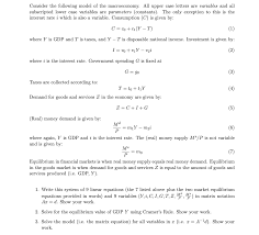 Here are a couple examples, plus many other negations; Solved Consider The Following Model Of The Macroeconomy Chegg Com