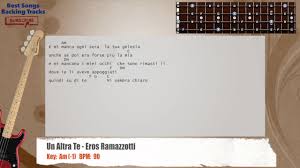 Click for details. click on a chord diagram to see variations of chord position. Un Altra Te Eros Ramazzotti Bass Backing Track With Chords And Lyrics Youtube
