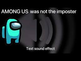 Among Us Text Sound Effect Download Link Was Not The Imposter Youtube