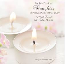 Dear Daughter Happy Birthday Daughter In Heaven Poems Cards And Pictures For Remembering Your Mom Mum Mother Mommy In Heaven Happy Mothers Day Daughter I Miss My Daughter Mother S Day In Heaven