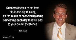 Image Result For Nick Saban Quotes Nick Saban Quotes Quotes Inspirational Quotes