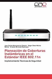 Planeacion de Coberturas Inalambricas En El Estandar IEEE 802.11n :  Manzanarez Galaviz, Juan Carlos, Molina Molina, Edgar Omar, Miranda Boj  Rquez, Erasmo: Amazon.com.au: Books